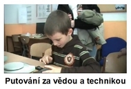 Putov�n� za v�dou a technikou